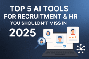 Read more about the article Top 5 AI Tools for Recruitment & HR You Shouldn’t Miss in 2025