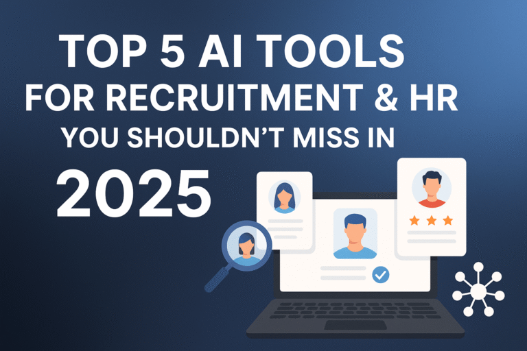 Read more about the article Top 5 AI Tools for Recruitment & HR You Shouldn’t Miss in 2025