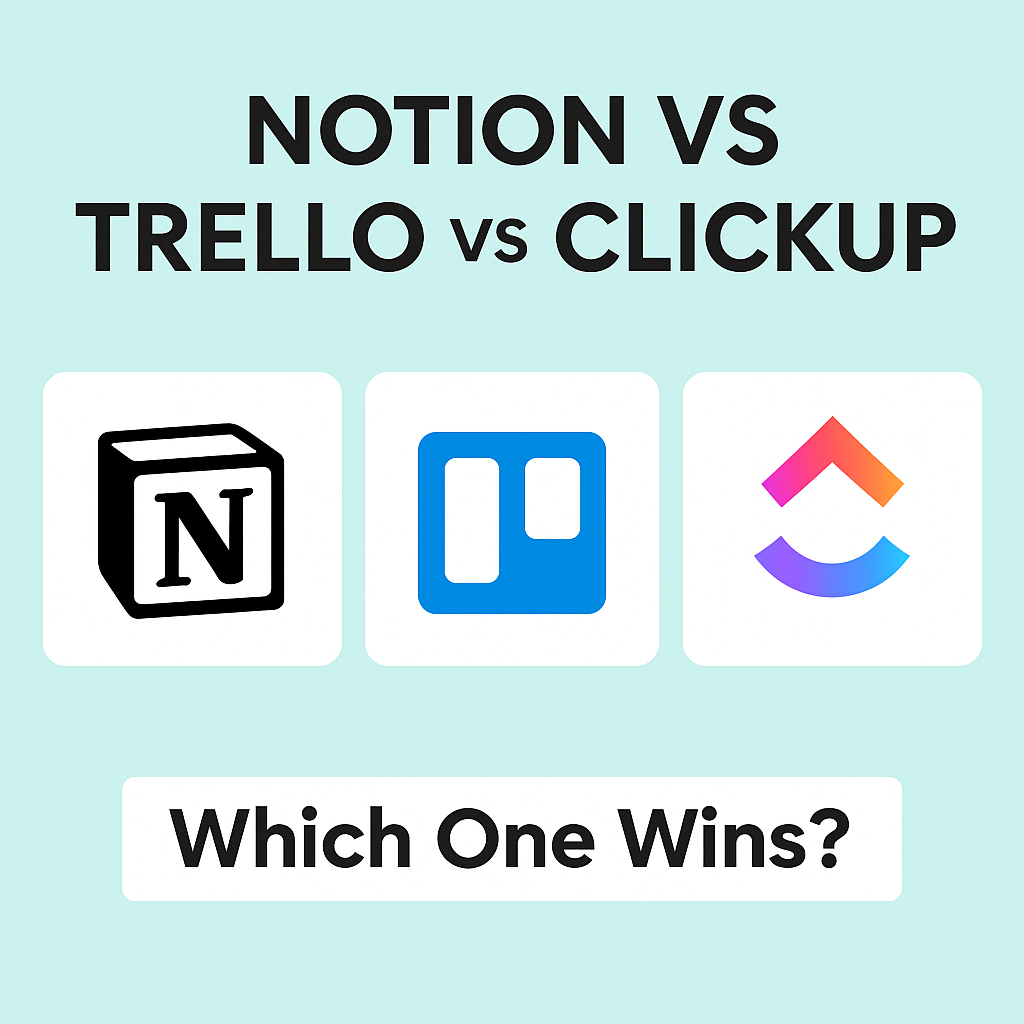 You are currently viewing Notion vs Trello vs ClickUp: Which Project Management Tool Wins in 2025?