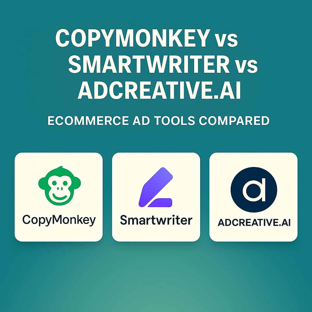 You are currently viewing CopyMonkey vs Smartwriter vs AdCreative.ai: Best Ecommerce Ad Tools Compared (2025)