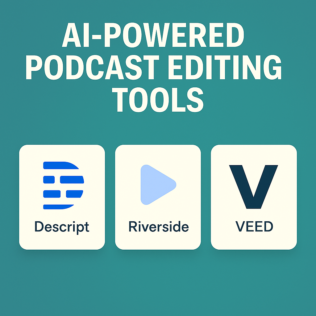 You are currently viewing Descript vs Riverside vs VEED: Best AI-Powered Podcast Editing Tools in 2025