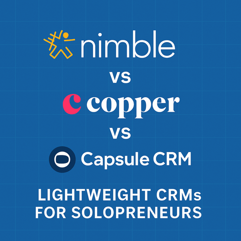 Read more about the article Nimble vs Copper vs Capsule CRM: Lightweight CRMs for Solopreneurs (2025)
