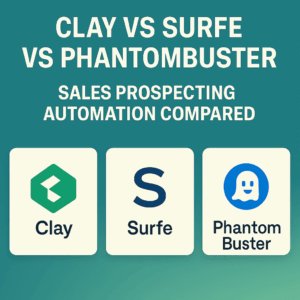 Read more about the article Clay vs Surfe vs PhantomBuster: Sales Prospecting Automation Compared (2025)