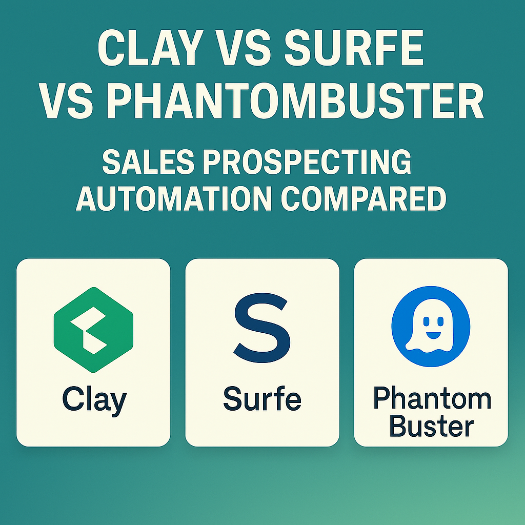 You are currently viewing Clay vs Surfe vs PhantomBuster: Sales Prospecting Automation Compared (2025)