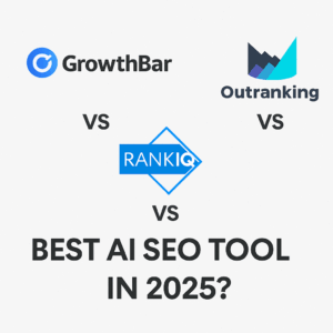 Read more about the article GrowthBar vs RankIQ vs Outranking: Best AI SEO Tool in 2025?