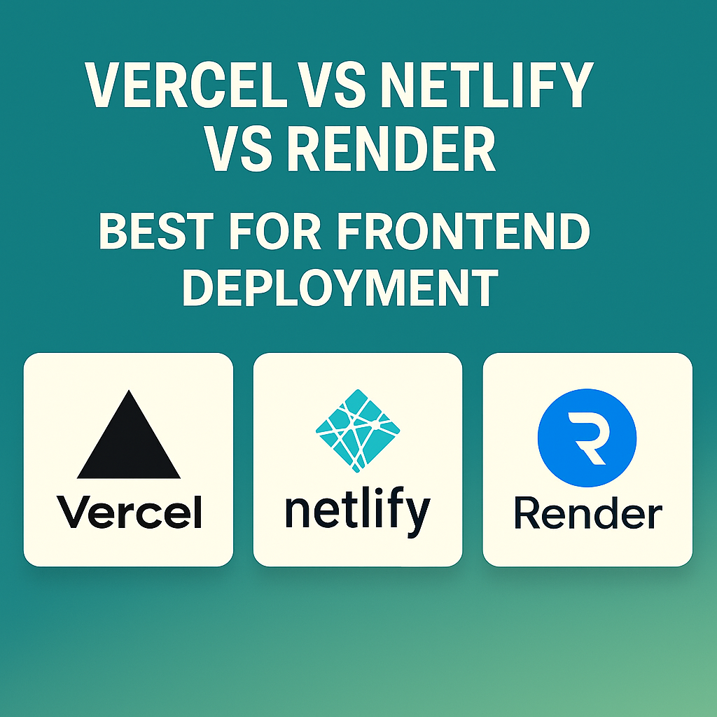 You are currently viewing Vercel vs Netlify vs Render: Best Frontend Deployment Platform in 2025