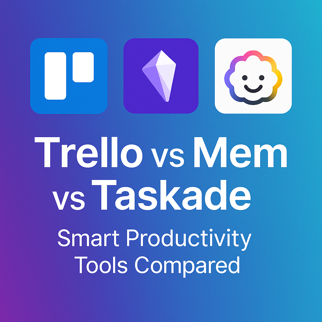 You are currently viewing Trello vs Mem vs Taskade: Smart Productivity Tools Compared (2025)
