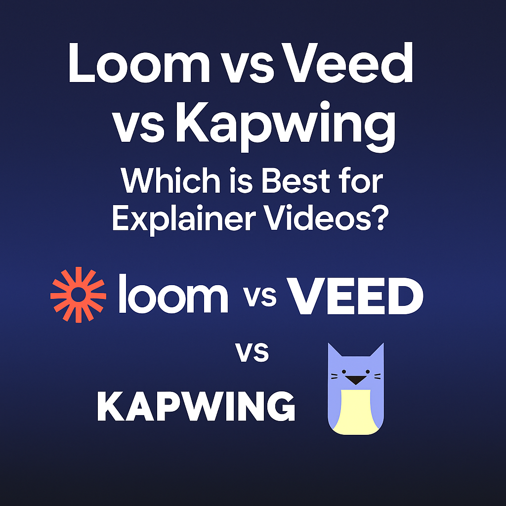 You are currently viewing Loom vs Veed vs Kapwing: Which Is Best for Explainer Videos? (2025 Comparison)
