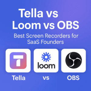 Read more about the article Tella vs Loom vs OBS: Best Screen Recorders for SaaS Founders (2025)