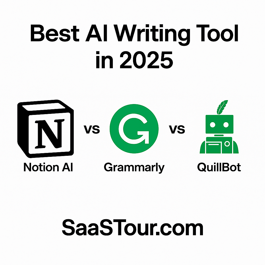 Notion AI vs Grammarly vs QuillBot (2025) — Which Writing Tool Should You Choose?