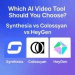Synthesia vs Colossyan vs HeyGen (2025) — Which AI Video Tool Should You Choose?