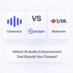 Cleanvoice vs Deciphr vs Beatoven — Which AI Audio Enhancement Tool Should You Choose?
