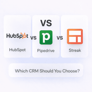 Read more about the article HubSpot vs Pipedrive vs Streak — Which CRM Should You Choose?